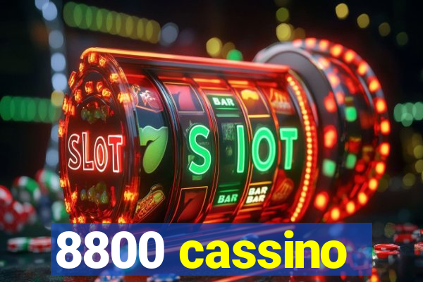8800 cassino